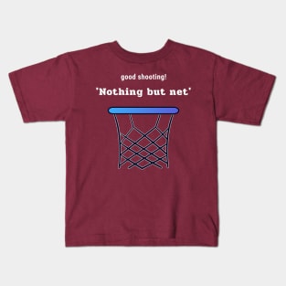 Good Shootin' Nothing but Net Kids T-Shirt